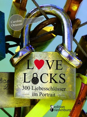 cover image of Love Locks--300 Liebesschlösser im Portrait